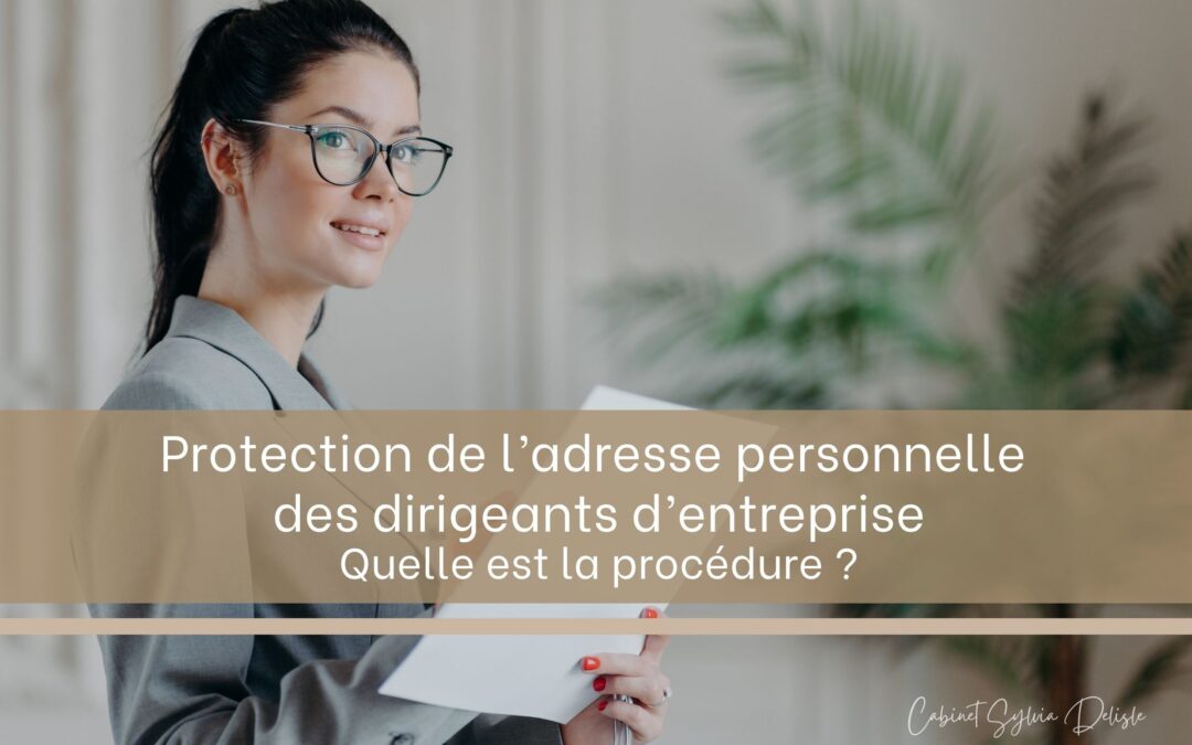 Entrepreneur et dirigeant : comment protéger ses informations personnelles