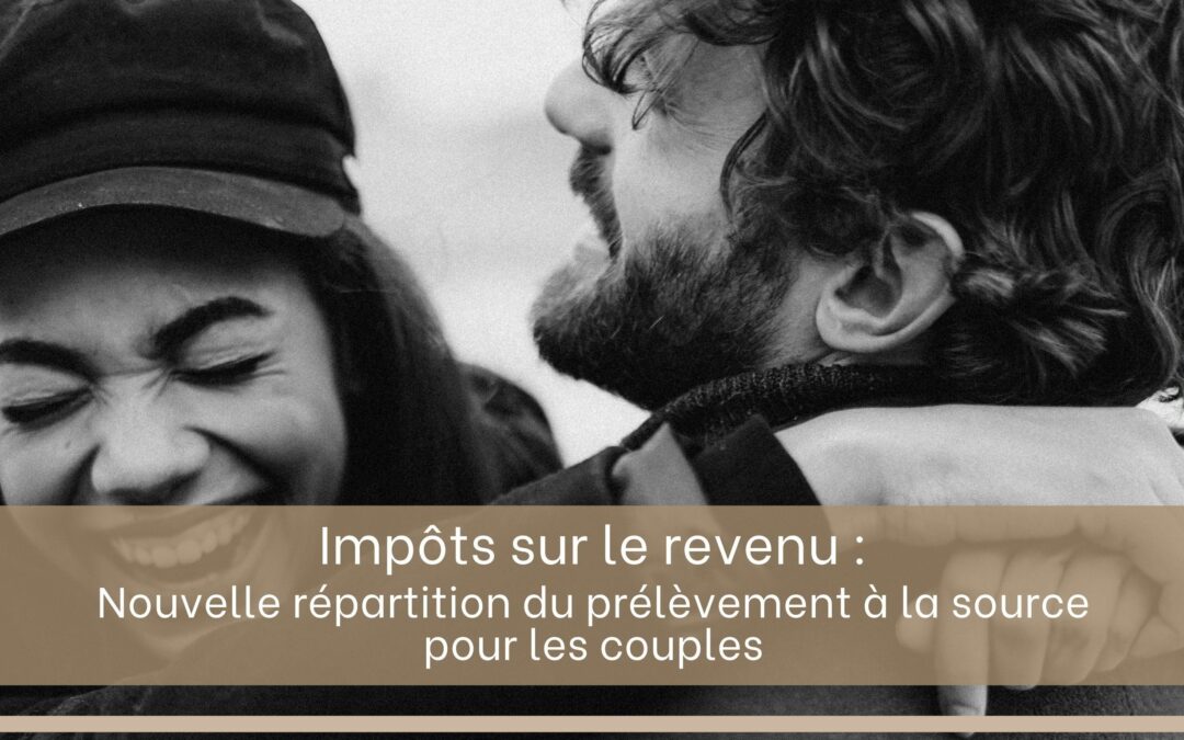 Nouvelle répartition du prélèvement à la source pour les couples