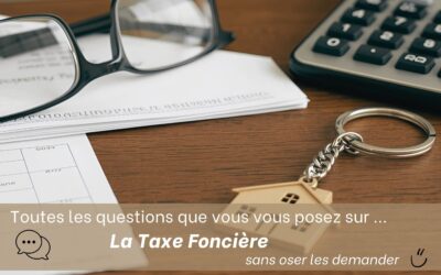 ❓ FAQ – En savoir plus sur la taxe foncière