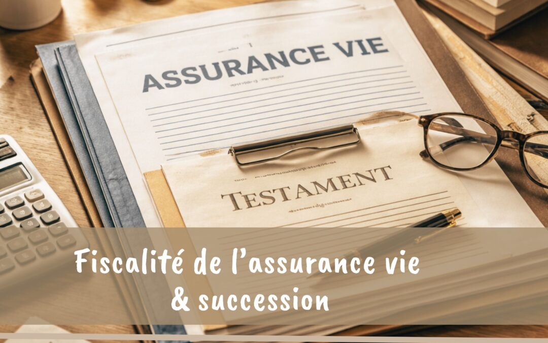 Fiscalité de l’assurance vie en cas de succession